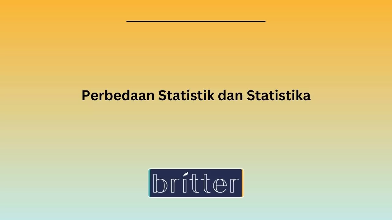 Perbedaan Statistik Dan Statistika Memahami Arti & Penggunaannya