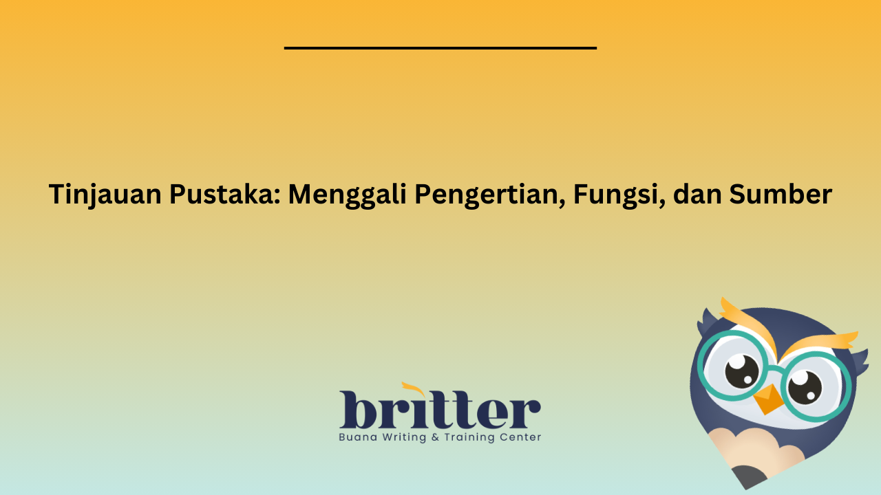 Tinjauan Pustaka: Menggali Pengertian, Fungsi, Dan Sumber