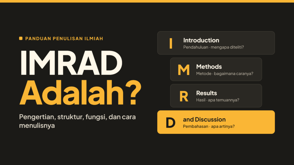 IMRAD adalah struktur artikel ilmiah: Introduction, Methods, Results, and Discussion