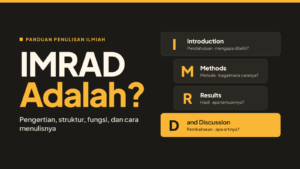 IMRAD adalah struktur artikel ilmiah: Introduction, Methods, Results, and Discussion